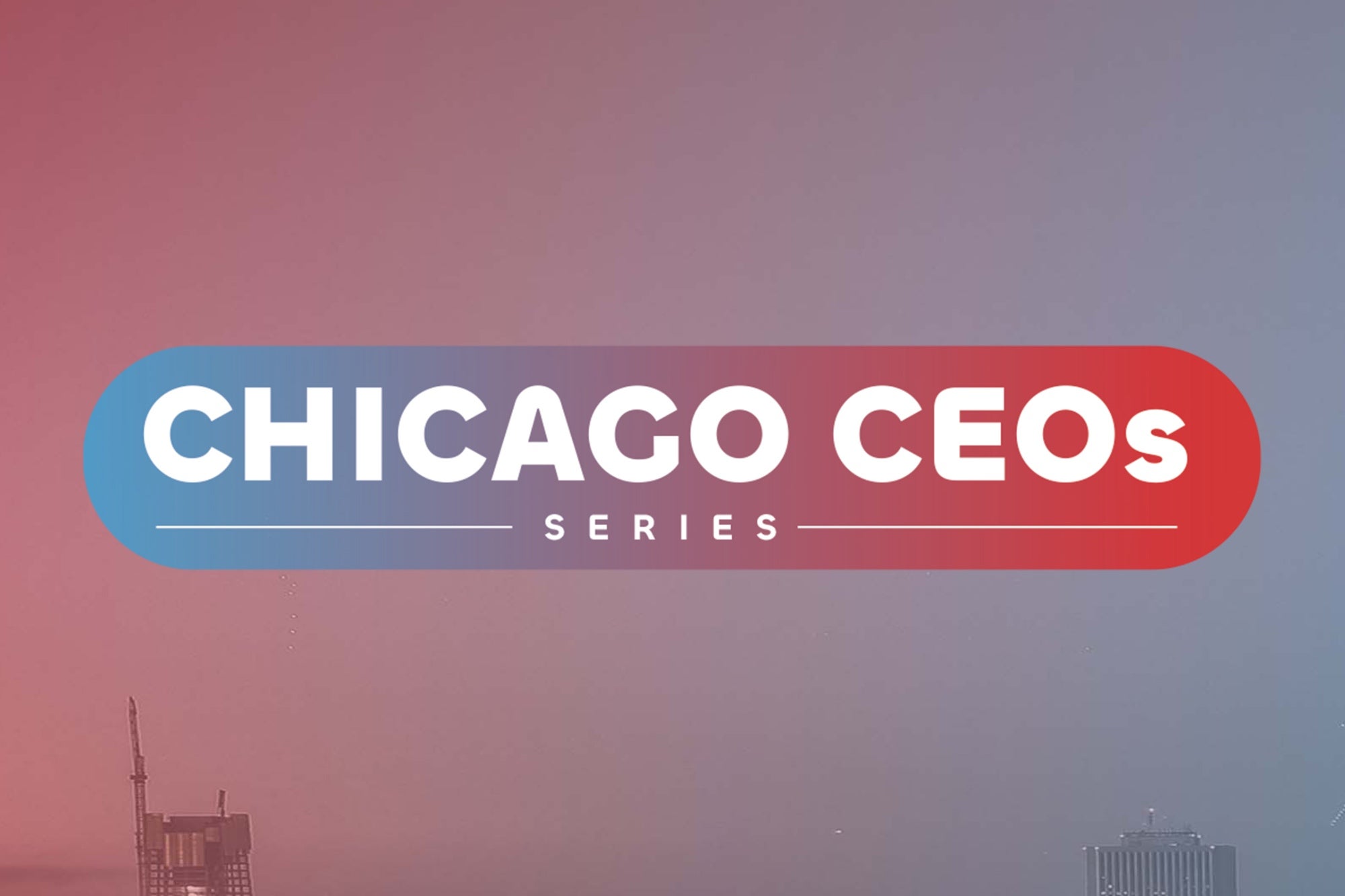 The Producers of ‘Chicago CEOs’ Share Their One-Word Piece of Advice for Startup Founders